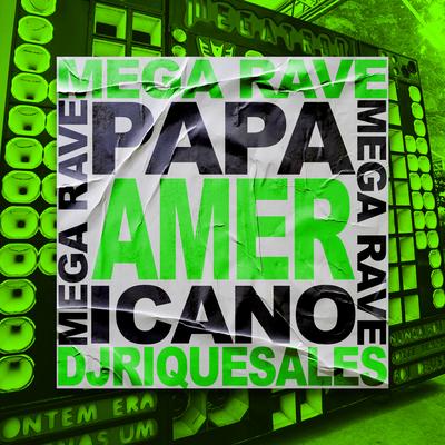 Mega rave papa americano By Dj Rique Sales's cover