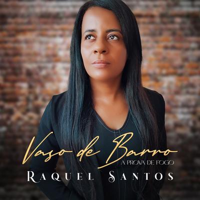 Vaso de Barro: A Prova de Fogo By Raquel Santos's cover