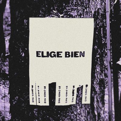 Elige Bien By AQUIHAYAQUIHAY's cover