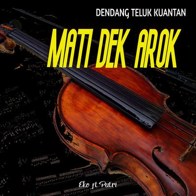 Mati Dek Arok's cover