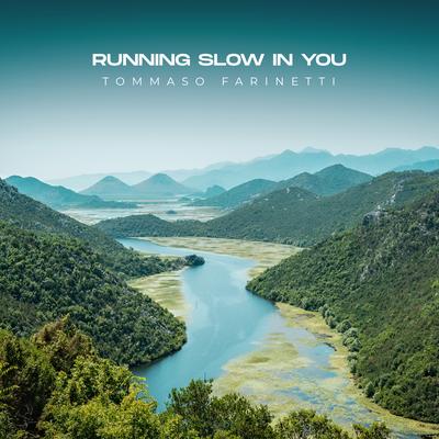 Running Slow In You By Tommaso Farinetti's cover