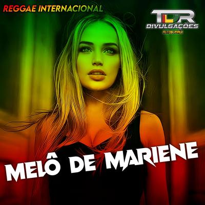 Melô De Mariene (Reggae Internacional ) By TDR DIVULGAÇÕES's cover