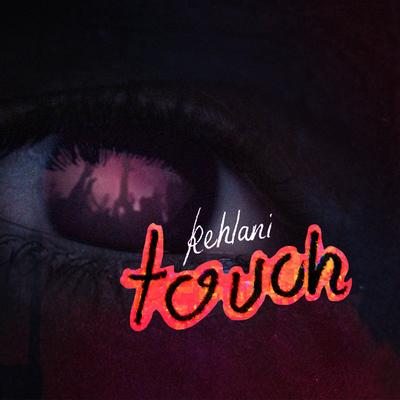 Touch By Kehlani's cover