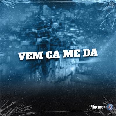 VEM CA ME DA By mc lil beat, MC DL, DJ KR O MALVADÃO, MC Rick, Mc Morena's cover