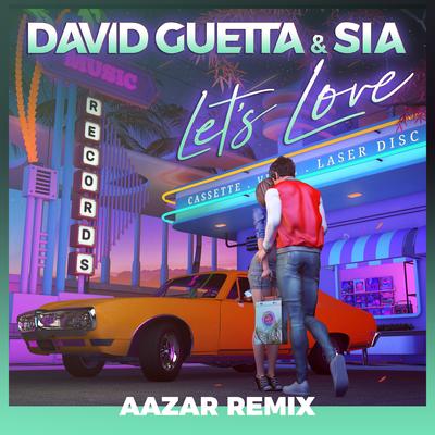 Let's Love (feat. Sia) [Aazar Remix] By Sia, Aazar, David Guetta's cover