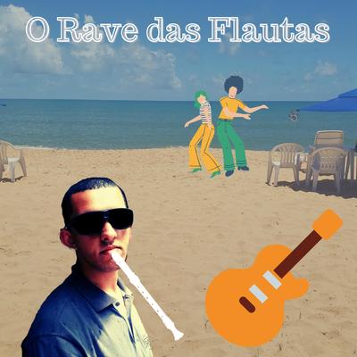 Rave das Flautas By Anderson Júnior's cover