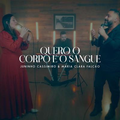 Quero o Corpo e o Sangue By Juninho Cassimiro, Maria Clara Falcão's cover