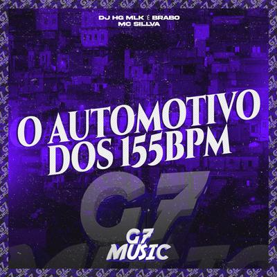 O Automotivo dos 155Bpm By DJ HG MLK É BRABO, MC SILLVA's cover