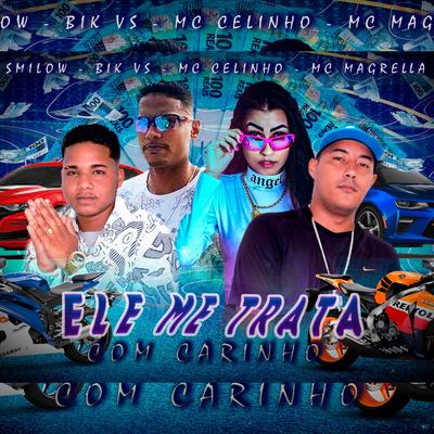 Ele Me Trata Com Carinho (feat. MC Magrella) (feat. MC Magrella) (Remix)'s cover