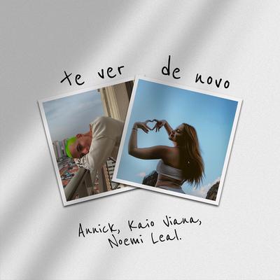 Te Ver de Novo By Annick, Kaio Viana, Noemi Leal's cover