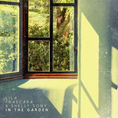 In the Garden By Lila Frascara, Shelly Sony's cover