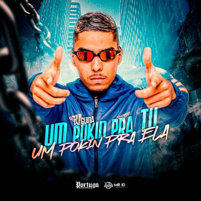 Um Pokin pra Tu um Pokin pra Ela By DJ Guina's cover