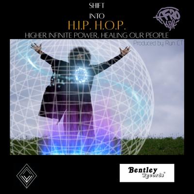 Shift into H.I.P. H.O.P. (Higher Infinite Power, Healing Our People)'s cover
