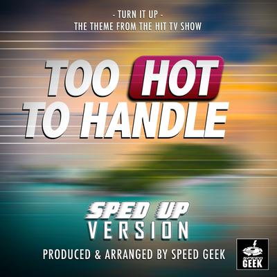 Turn It Up (From "Too Hot To Handle") (Sped Up)'s cover