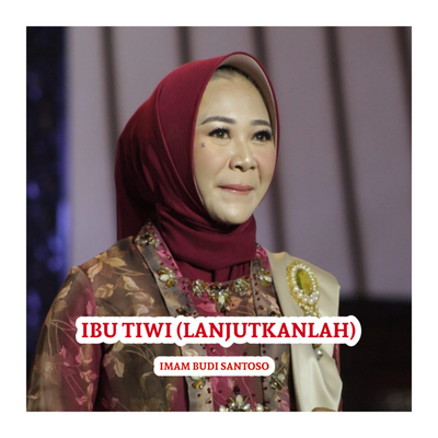 Ibu Tiwi ( Lanjutkanlah )'s cover