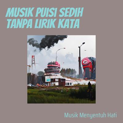 Musik Puisi Sedih Tanpa Lirik Kata's cover