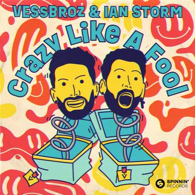 Crazy Like A Fool By Vessbroz, Ian Storm's cover