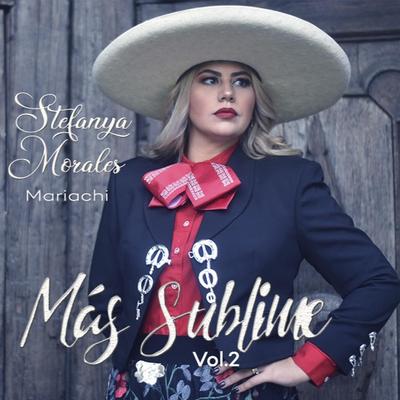 Más Sublime Que los Cielos By Stefanya Morales's cover