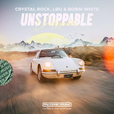 Unstoppable By Crystal Rock, LØU, Emma LX, Robin White's cover