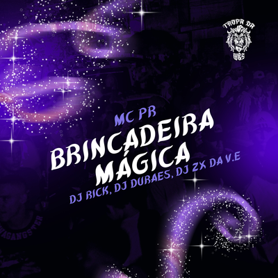 Brincadeira Mágica By Dj Durães 011, DJ Rick, DJ ZX da VE's cover