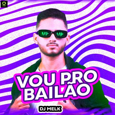 Vou pro Bailão By djmelk's cover