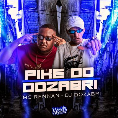 Pike do Dozabri By DJ Dozabri, Mc Rennan's cover