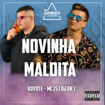 Novinha Maldita By MC ZS, Koyote, DJ BK OFFICIAL's cover