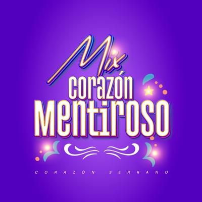 Mix Corazón Mentiroso: Por Un Rato / Mentiras / Corazón Mentiroso (En Vivo)'s cover
