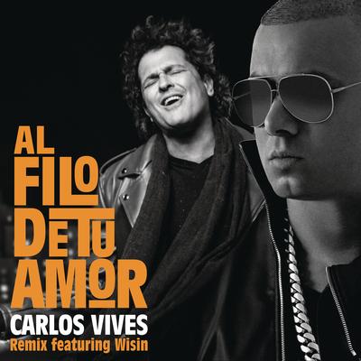 Al Filo de Tu Amor (feat. Wisin) (Remix) By Carlos Vives, Wisin's cover
