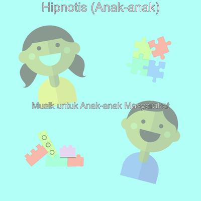 Hipnotis (Anak-anak)'s cover