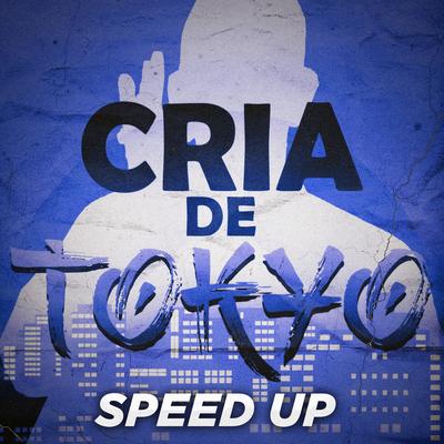 Cria de Tokyo (Speed Up) By PeJota10*'s cover