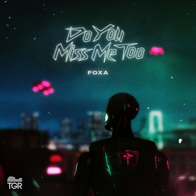 Do You Miss Me Too By Foxa's cover