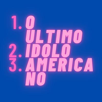 O Último Ídolo Americano's cover