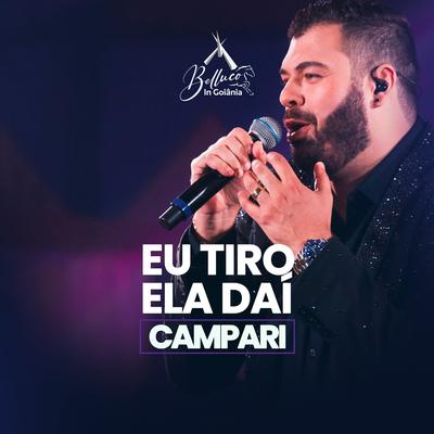 Eu Tiro Ela Daí (Campari) (Belluco In Goiânia) (Ao Vivo) By Belluco's cover