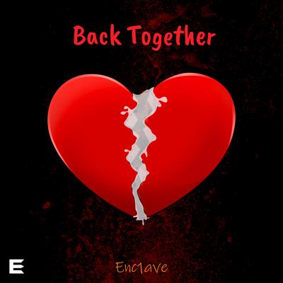 Back Together By Enc1ave's cover