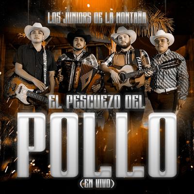 El Pescuezo Del Pollo (En Vivo) By Los Juniors de la Montaña's cover