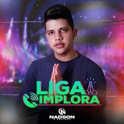 Liga Implora By Nadson O Ferinha's cover