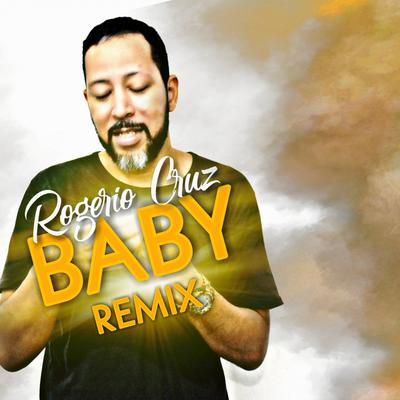 Baby (Remix) By Rogério Cruz's cover