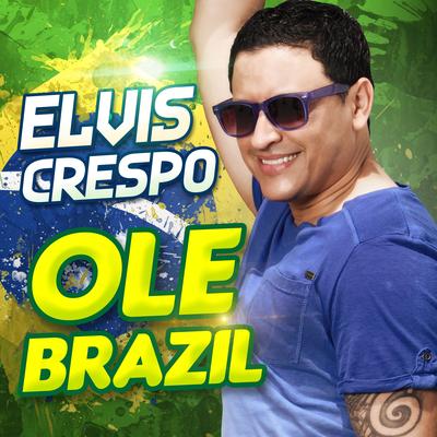 Ole Brazil (Merengue) By Elvis Crespo's cover