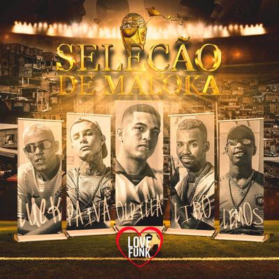 Seleção de Maloka By MC Lemos, MC Liro, MC Luck, Oldilla, Mc Paiva ZS's cover
