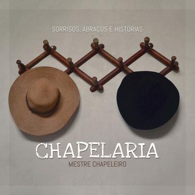 Chapelaria (Sorrisos, Abraços e Histórias)'s cover