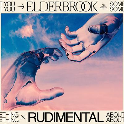 Something About You By Elderbrook, Rudimental's cover
