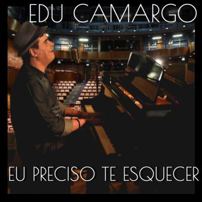 Eu Preciso Te Esquecer By Edu Camargo's cover