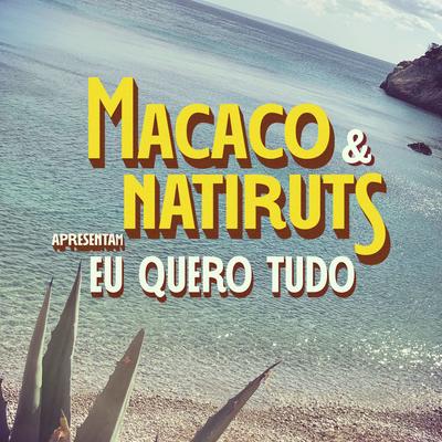 Eu Quero Tudo By Macaco, Natiruts's cover