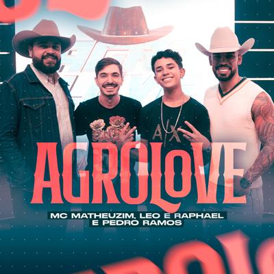 Agrolove By Mc Matheuzim, Léo & Raphael, DJ PEDRO RAMOS's cover