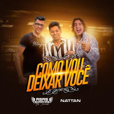 Como Vou Deixar Você By Asas Morenas, NATTAN's cover