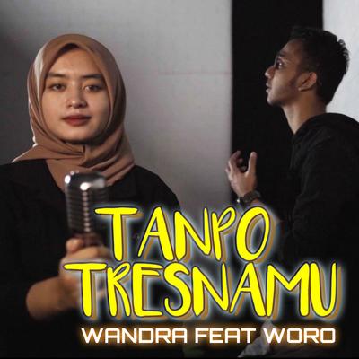 Tanpo Tresnamu (feat. Woro)'s cover