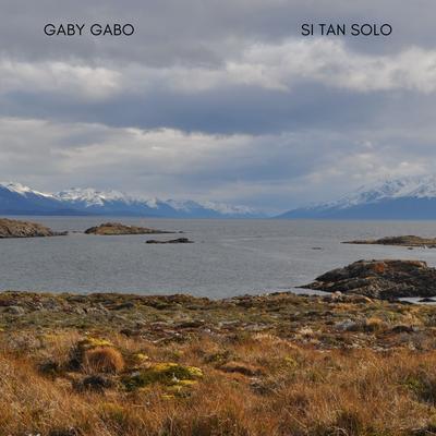 Si Tan Solo By Gaby Gabo's cover