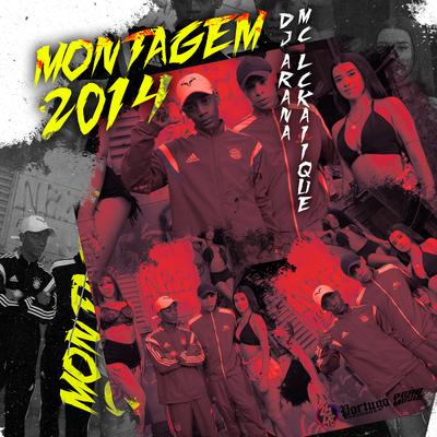 Montagem 2014 By DJ Arana, MC LCKaiique's cover