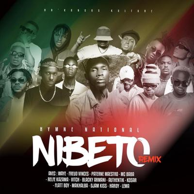 Ni Beto (feat. Waye, Freud Vinces, Paterne Maestro, MC Baba, Relfe Kazama, Vitch, Blacky Armani, Authentik, Kosar, Flatt Boy, Makhalba, Djam Kiss, Hardy & Lema) (Remix)'s cover